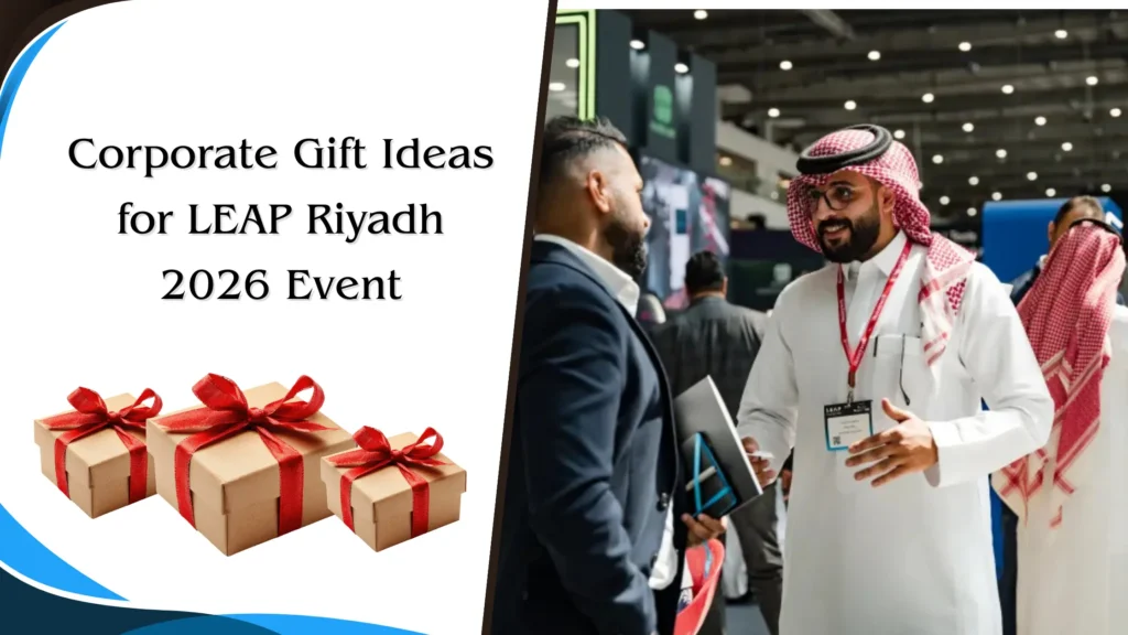 Corporate Gift Ideas for LEAP Riyadh 2026 Event
